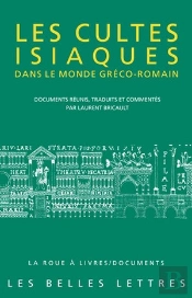 Les Cultes Isiaques Dans Le Monde Gréco-Romain