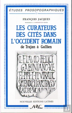Bertrand.pt - Les Curateurs Des Cités Dans L'Occident Romain ; De Trajan À Gallien