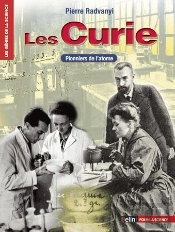 Les Curie. Pionniers De L'Atome