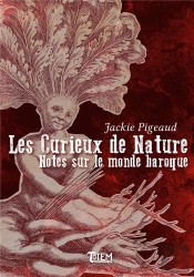 Les Curieux De Nature ; Notes Sur Le Monde Baroque