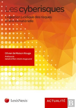 Bertrand.pt - Les Cyberisques ; La Gestion Juridique Des Risques À L'Ère Immaterielle