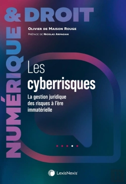 Bertrand.pt - Les Cyberrisques : La Gestion Juridique Des Risques À L'Ère Immatérielle
