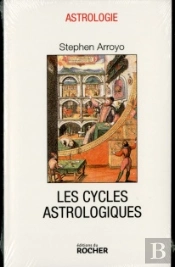 Les Cycles Astrologiques De La Vie Et Les Thèmes Comparés : Dimensions Modernes De L'Astrologie