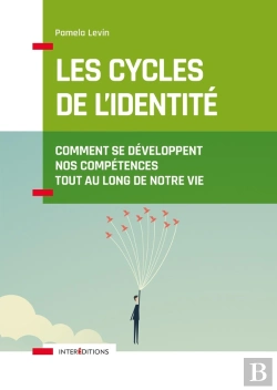 Bertrand.pt - Les Cycles De L'Identité ; Comment Se Développent Nos Compétences Tout Au Long De Notre Vie (2e Édition)