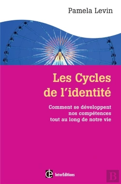 Bertrand.pt - Les Cycles De L'Identité ; Comment Se Développent Nos Compétences Tout Au Long De Notre Vie