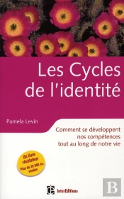 Les Cycles De L'Identité ; Comment Se Développent Nos Compétences Tout Au Long De Notre Vie