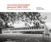 Les Cycles D'Orientation Genevois (1960-1978) - Une Expérience Pionnière En Préfabrication