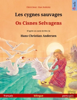 Bertrand.pt - Les Cygnes Sauvages – Os Cisnes Selvagens (Français – Portugais)