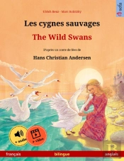 Les Cygnes Sauvages – The Wild Swans (Français – Anglais)
