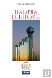 Les Dames De La Forge - Tome Ii : Réunion : L'Échec De Dallas