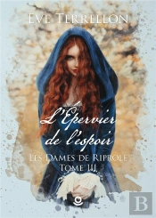 Les Dames De Riprole - T03 - L'Epervier De L'Espoir - Les Dames De Riprole