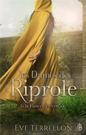Les Dames De Riprole - T05 - La Fiancee Provencale