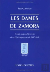 Les Dames De Zamora. : Secrets, Stupre Et Pouvoirs Dans L'Église Espagnole Du Xiiie Siècle.