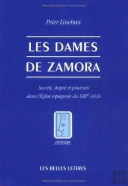 Bertrand.pt - Les Dames De Zamora. : Secrets, Stupre Et Pouvoirs Dans L'Église Espagnole Du Xiiie Siècle.