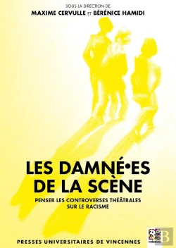 Bertrand.pt - Les Damné·Es De La Scène : Penser Les Contreverses Théâtrales Sur Le Racisme