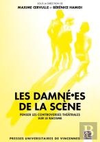 Les Damné·Es De La Scène : Penser Les Contreverses Théâtrales Sur Le Racisme