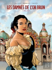 Les Damnés De L'Or Brun Tome 3 : Paris 1878