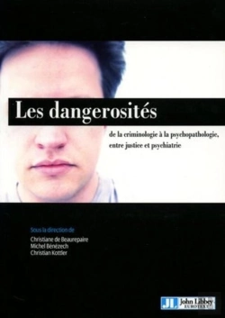 Bertrand.pt - Les Dangerosités : De La Criminologie À La Psychopathologie, Entre Justice Et Psychiatrie