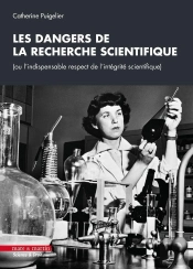 Les Dangers De La Recherche Scientifique (Ou L'Indispensable Respect De L'Intégrité Scientifique)
