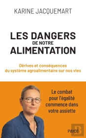 Les Dangers De Notre Alimentation : Dérives Et Conséquences Du Système Agroalimentaire Sur Nos Vies