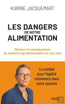 Bertrand.pt - Les Dangers De Notre Alimentation : Dérives Et Conséquences Du Système Agroalimentaire Sur Nos Vies