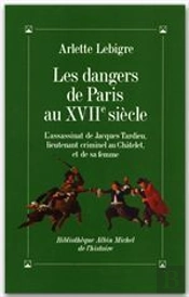 Les Dangers De Paris Au Xvii Siècle