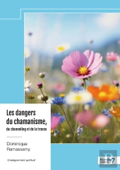 Les Dangers Du Chamanisme, Du Channeling Et De La Transe : Un Enseignement Du « Coeur Éveillé »