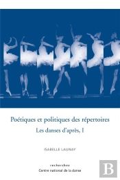 Les Danses D'Après Tome 1 ; Poétiques Et Politiques Des Répertoires
