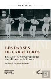 Les Danses De Caractères : Les Sociétés Chorégraphiques Dans L'Ouest De La France