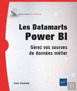 Bertrand.pt - Les Datamarts Power Bi - Gérez Vos Sources De Données Métier : Gérez Vos Sources De Données Métier