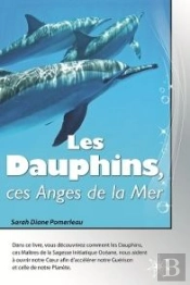 Les Dauphins, Ces Anges De La Mer