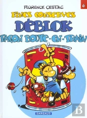 Les Déblok Tome 6 ; Fines Conserves Déblok Façons Boute-En-Train