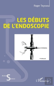 Les Débuts De L'Endoscopie