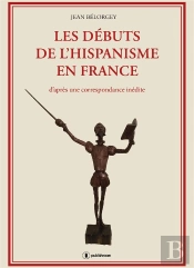 Les Debuts De L'Hispanisme En France