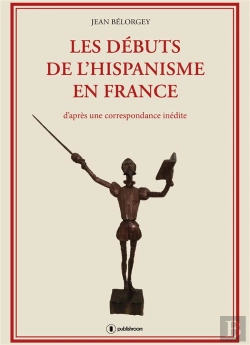 Bertrand.pt - Les Debuts De L'Hispanisme En France