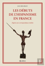 Les Debuts De L'Hispanisme En France