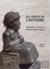 Les Débuts De L'Histoire ; Civilisations Et Cultures Du Proche-Orient Ancien