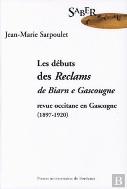 Bertrand.pt - Les Debuts Des Reclams De Biarn E Gascougne ; Revue Occitane En Gascogne
