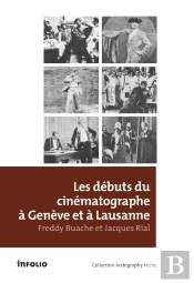 Les Débuts Du Cinématogrpaphe À Genève Et À Lausanne