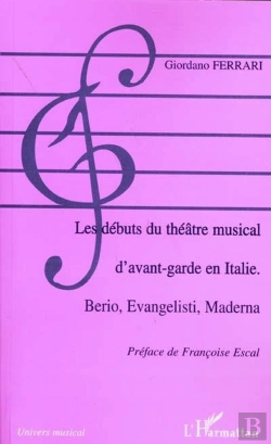 Bertrand.pt - Les Débuts Du Théâtre Musical D'Avant-Garde En Italie ; Berio, Evangelisti, Maderna