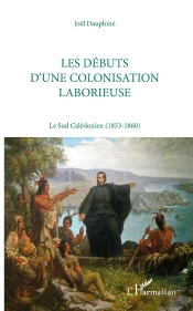 Les Debuts D'Une Colonisation Laborieuse ; Le Sud Caledonien