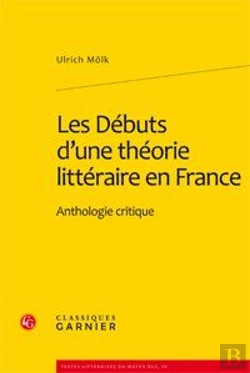 Bertrand.pt - Les Débuts D'Une Théorie Littéraire En France ; Anthologie Critique