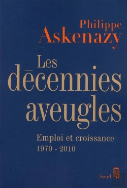 Bertrand.pt - Les Décennies Aveugles ; Emploi Et Croissance 1970-2010