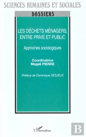 Les Dechets Menagers ; Entre Prive Et Public ; Approches Sociologiques