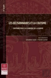 Les Décisionnaires Et La Coutume ; Contribution À La Fabrique De La Norme