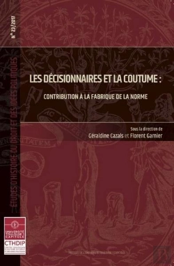 Bertrand.pt - Les Décisionnaires Et La Coutume ; Contribution À La Fabrique De La Norme