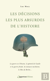 Les Décisions Les Plus Absurdes De L'Histoire : La Guerre En Ukraine, Le Général