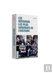 Les Décisions Les Plus Absurdes De L'Histoire