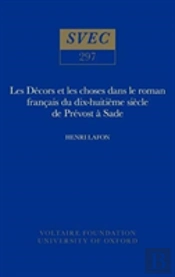 Les Decors Et Les Choses Dans Le Roman Francais Du Dix-Huitieme Siecle De Prevost A Sade