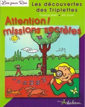 Les Découvertes Des Triplettes ; Attention ! Missions Secrètes